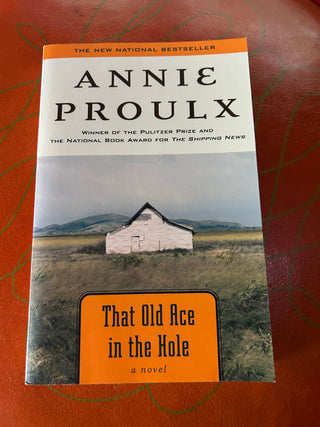 That Old Ace in the Hole by Annie Proulx.