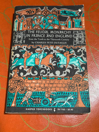 The Fudal Monarchy in France & England Charles Petit-Dutaillis