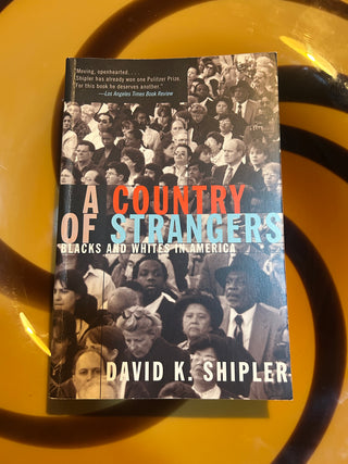 A Country of Strangers: Blacks and Whites in America