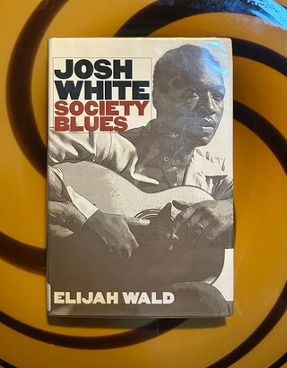 Josh White: Society Blues" by Elijah Wald