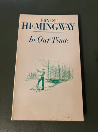 In Our Time by Ernest Hemingway