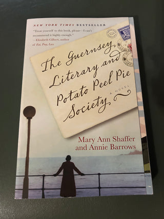 The Guernsey Literary and Potato Peel Pie Society Mary Ann Shaffer