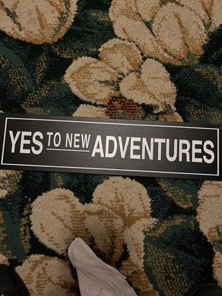 Yes to Adventures -Metal Sign 16x4 inches