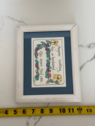 Vintage Lynn Kessinger “Anyone Looking for a Husband…Has Never Had One” Framed Artwork