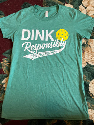 Dink Responsibly, Pickleball T-Shirt