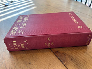 The Heart of the Hills, First Edition Book 1913
