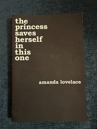 the princess saves herself in this one by Amanda Lovelace.