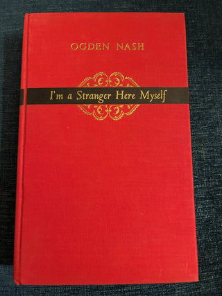 I'm a Stranger Here Myself by Ogden Nash