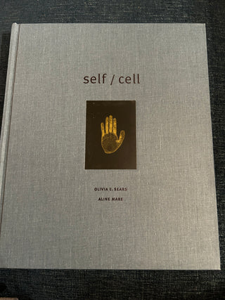 self / cell, created by Olivia E. Sears and Aline Mare