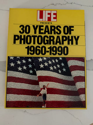 Life magazine 30 years of photography 1960-1990