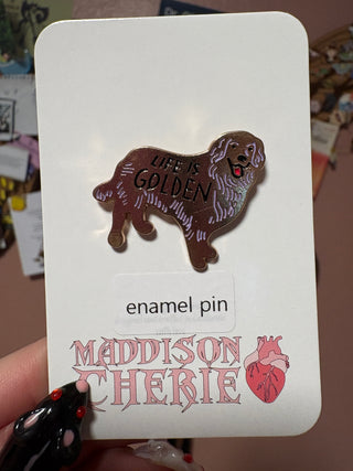 Life is Golden Dog Pin