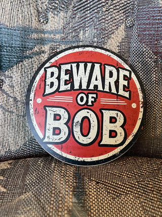 Beware of Bob Sign