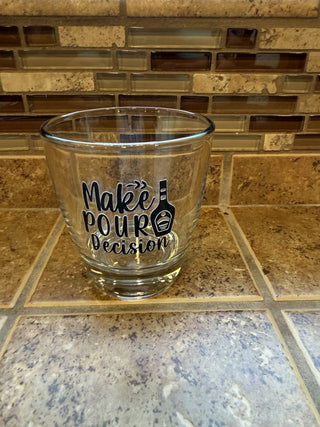 Whiskey Type Glass- Make Pour Decisions RCD|79628