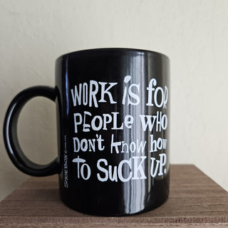 Work is For People Who . . . Black Mug (BRI) - MTS|116917