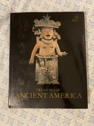 JP  Treasures of Ancient America: Pre-Columbian Art from Mexico to Peru by Samuel Kirkland Lothrop