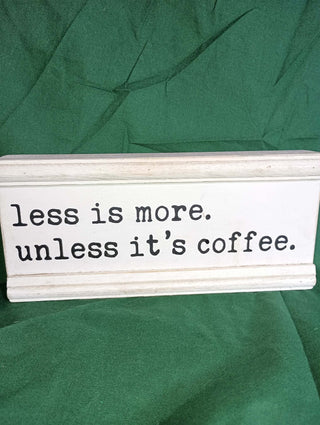 " Less is more" sign