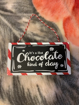 KW  "It's a Hot Chocolate Kind of Day" MDF wood sign Christmas ornament