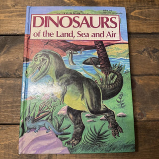 Vtg Dinosaurs of the Land, Sea and Air Book MTS|120061