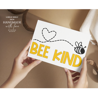 WD SHELF SIGN - BEE KIND!