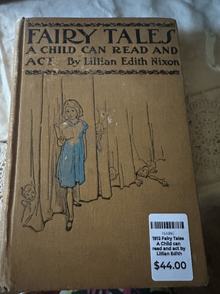 1912 Fairy Tales A Child can read and act by Lillian Edith Nixon 1st edition #62 VV MTS