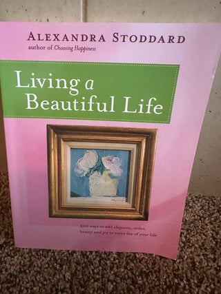 Book:  "Living a Beautiful Life" by Alexandra Stoddard RCD|81829