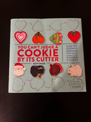 Cookbook - You Can't Judge a Cookie by its Cutter by Patti Paige